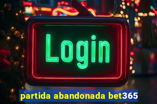 partida abandonada bet365